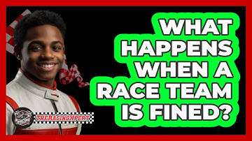 What Happens When A Race Team Is Fined?