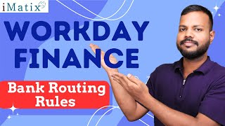 Bank Routing Rules in Workday Finance | Workday Finance online Training | Workday Finance | iMatix