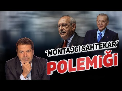 'MONTAJCI SAHTEKAR' POLEMİĞİ