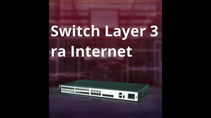 So sánh switch layer 3 và router năm 2024