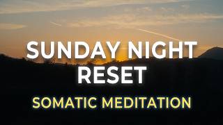 The Sunday Night Feeling | Somatic Meditation for Sunday Dread