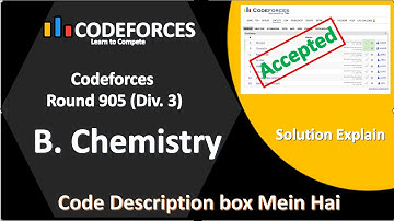 B. Chemistry || Codeforces Round 905 || Div  3 || Div 2 || Solution Explain