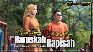 Randa Putra feat Rana Safira - Haruskah Bapisah