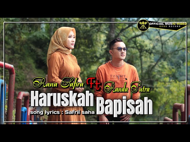 Randa Putra feat Rana Safira - Haruskah Bapisah (Official Music Video) class=