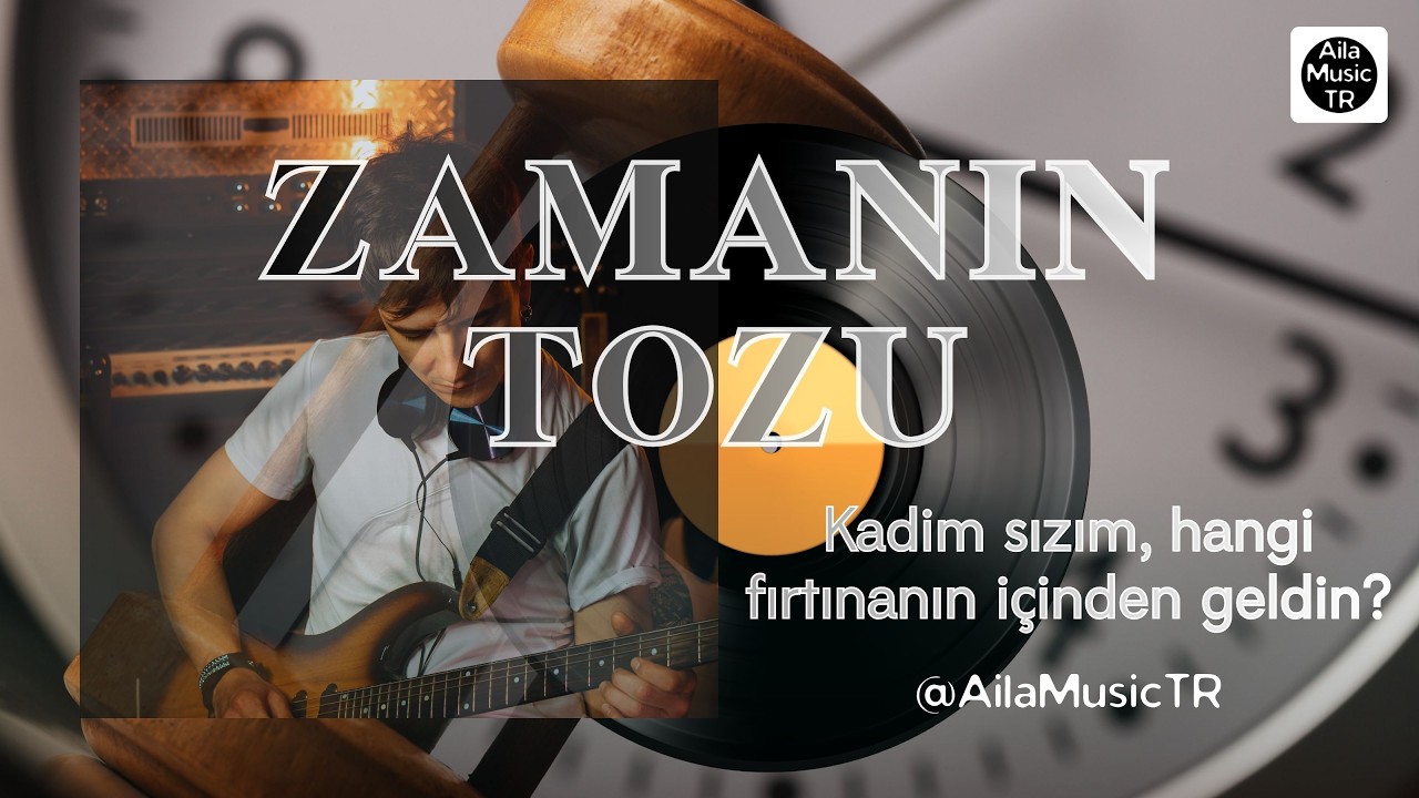 AilaMusicTR | ZAMANIN TOZU | Kadim sızım, hangi fırtınanın içinden geldin?