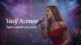 Vasif Azimov - Yağan yağışdır göz yaşim - 2026 ( Ai Cover ) 