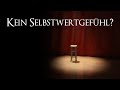 Kein Selbstwertgefühl? Wie Du Selbstwertgefühl aufbaust