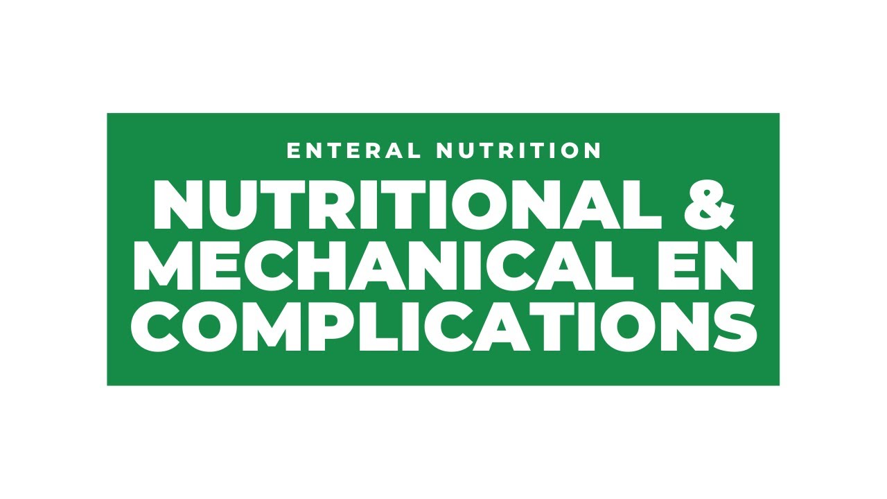 Nutritional and Mechanical Enteral Nutrition Complications YouTube