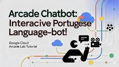 Arcade Chatbot: Interactive Portuguese Language-bot! 🇵🇹🇧🇷🤖 | Google Cloud Study Jam Tutorial