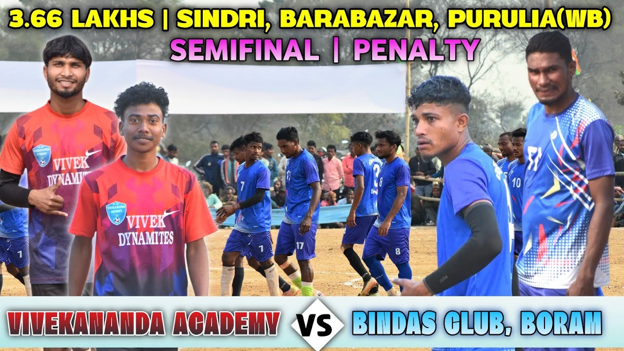 BINDAS CLUB, BORAM  🆚  VIVEKANANDA ACADEMY(JR) || PENALTY || SEMIFINAL MATCH  || SINDRI, BARABAZAR