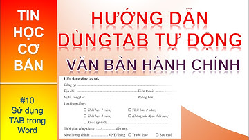 [Word] Hướng dẫn sử dụng TAB và ứng dụng soạn văn bản hành chính - TIN HỌC CƠ BẢN #10