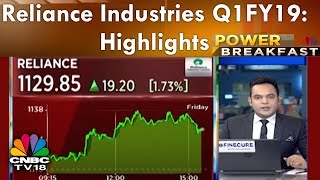 Reliance Industries Q1FY19: Highlights | Power Breakfast (Part 2) | CNBC TV18