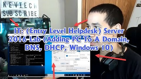 IT: (Entry Level Helpdesk) How To Add Windows 10 Machine To Server 2016 (Lab 2 DNS,DHCP)