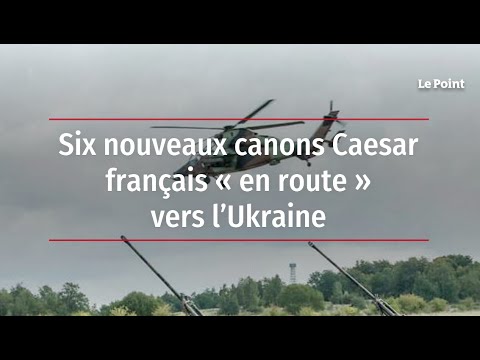 Six nouveaux canons Caesar français « en route » vers l’Ukraine