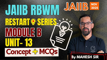 JAIIB NOV 2025: RBWM Module B Unit 13 | Concept Explanation + MCQ Practice | By Mahesh Sir