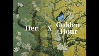 Her X Golden Hour by Jvke Transition