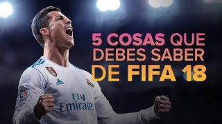 5 cosas que debes saber de FIFA 18