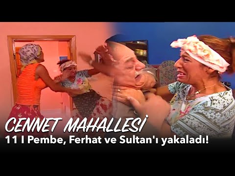 Cennet Mahallesi 11. Bölüm | Pembe, Ferhat ve Sultan'ı yakaladı!