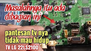 TV LED LG TIDAK MAU NYALA ATAU MATI TOTAL 22LS2100