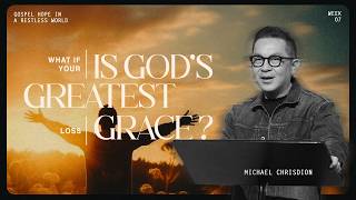 Gospel Hope In Restless World Wk.7 - Ps  Michael Chrisdion