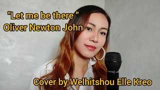 Let me be there cover by Welhitshou Elle kreo (Original song by Oliver Newton John)