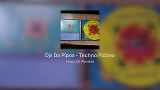 Djs Da Pipos - Techno Pidona