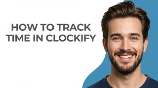 How to Track Time In Clockify - UPDATED!