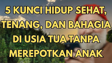 5 Kunci Sehat & Bahagia di Usia Tua Tanpa Andalkan Keluarga