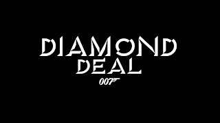 James Bond 007 (fan film) Diamond Deal