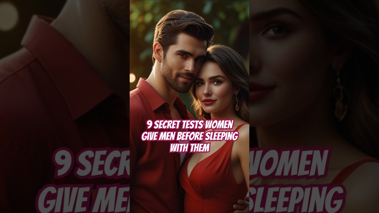9 Secret Tests Women Give Men Before Sleeping 