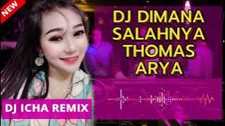 DJ DIMANA SALAHNYA THOMAS ARYA - DJ ICHA | DJ DIMANA SALAHNYA THOMAS ARYA FUNKOT BREAKBEAT TIKTOK