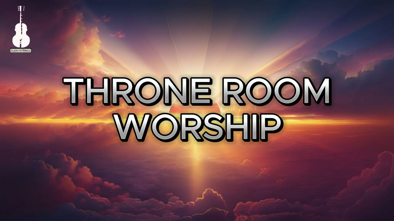 Throne Room Worship