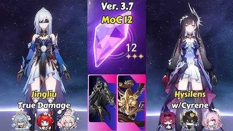 E0S1 Jingliu & E0S1 Hysilens w/Cyrene | Memory of Chaos 12 (3 stars) | Honkai Starl Rail 3.7