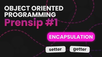 2. ENCAPSULATION, setters & getters - Object Oriented Prensip #1