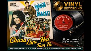 Chura Liya Hai Tum Ne - Yaadon Ki Baaraat (1973) Original Vinyl Recording |Asha Bhosle Mohammed Rafi