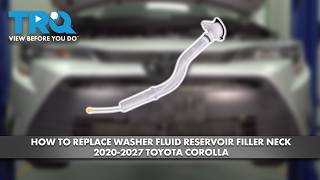 How to Replace Washer Fluid Reservoir Filler Neck 2020-2027 Toyota Corolla