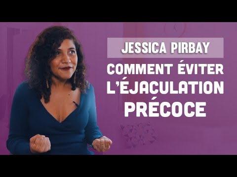 Jessica Pirbay : Comment éviter l'éjaculation précoce