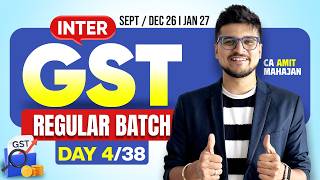 GST - DAY 4 - REGULAR BATCH - Sept / Dec 26 | Jan 27 - CA Amit Mahajan