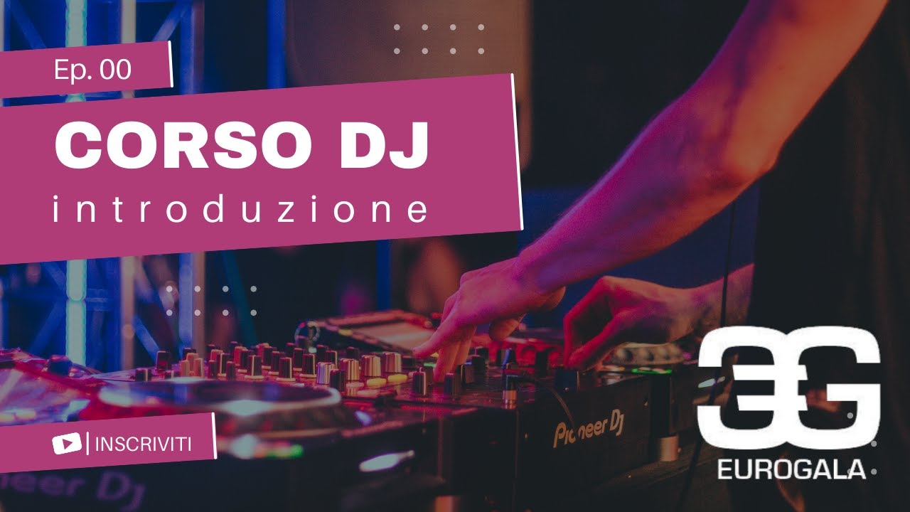 Corso per DJ | Videolezione 0 - Introduzione - YouTube