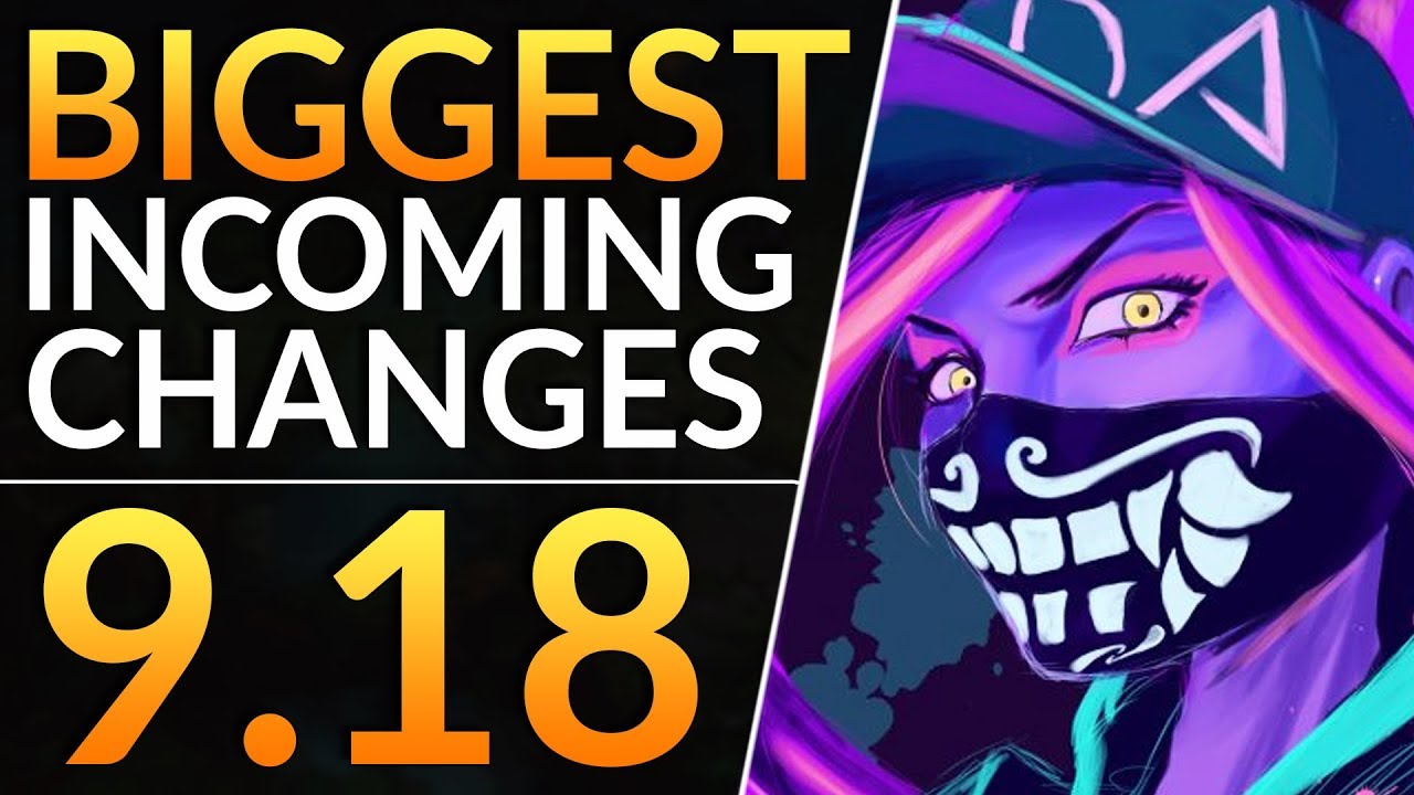 BIGGEST Changes of 9.18 - BUFFS, NERFS and REWORKS - Best Meta Tips | LoL Patch 9.18 Guide
