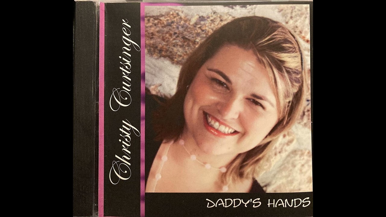 Christy Curtsinger - Daddy's Hands (Visalia, CA) 2007