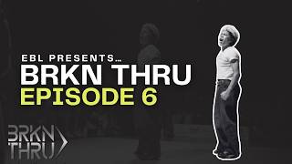 BRKN THRU Episode 6