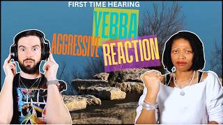 YEBBA | AGGRESSIVE (reaction)