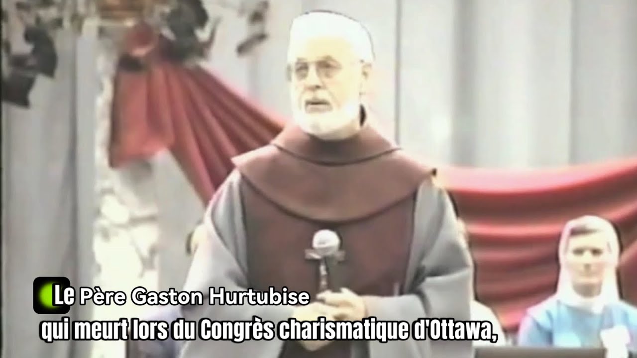 Le père Gaston Hurtubise qui meurt lors du Congrès charismatique d'Ottawa -  le 26 juin 1992