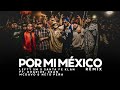 Por Mi Mexico Remix 🇲🇽 - Lefty SM, Santa Fe Klan, Dharius, C-Kan, MC Davo & Neto Peña