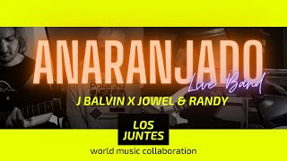 LOS JUNTES  - ANARANJADO - (J Balvin x Jowel & Randy Cover)