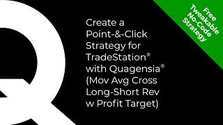 Create Point-&amp;-Click Strategy for TradeStation w Quagensia (Mov Avg Cross Long-Short Rev w ProfTgt)