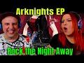 Arknights EP - Rock the Night Away | THE WOLF HUNTERZ REACTIONS