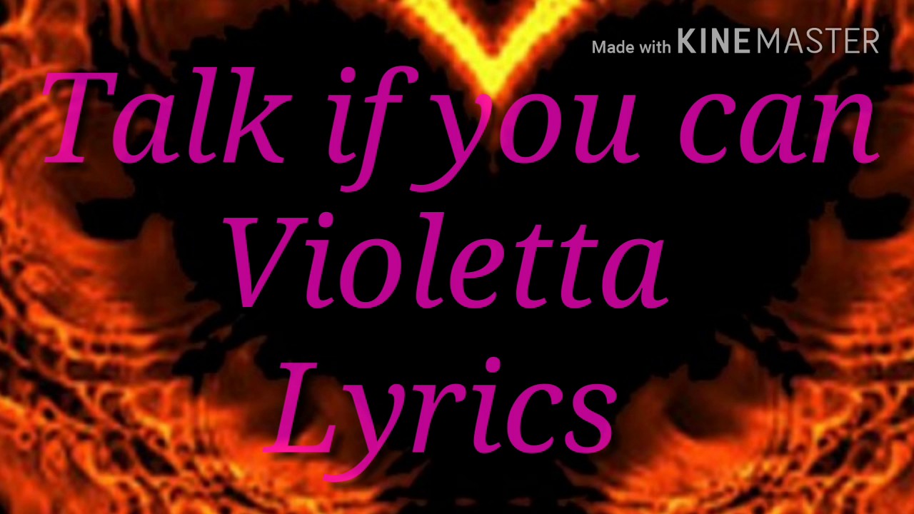 Talk if you can ~ Violetta lyrics (English)