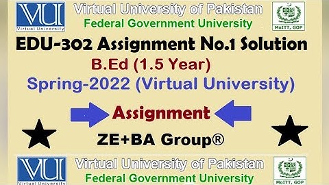 EDU302 Assignment 1 Solution Spring 2022 By ZE+BA Group || EDU302Assignment 1 Spring 2022